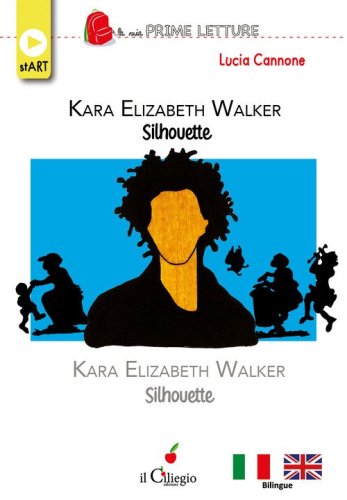 Kara Elizabeth Walker. Silhouette. Ediz. italiana e inglese
