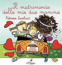Il matrimonio delle mie due mamme