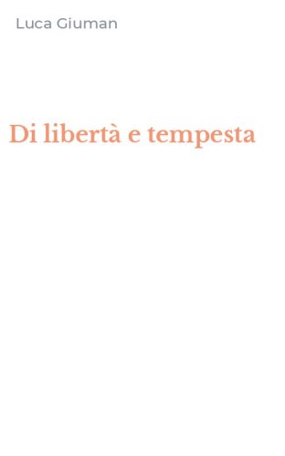 Di libert&agrave; e tempesta