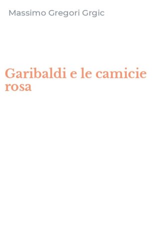 Garibaldi e le camicie rosa