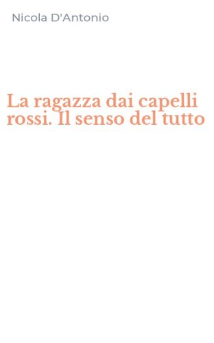 La ragazza dai capelli rossi. Il senso del tutto