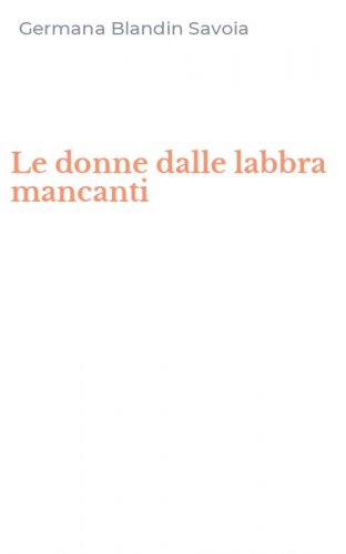 Le donne dalle labbra mancanti
