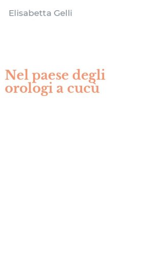 Nel paese degli orologi a cuc&ugrave;