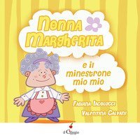 Nonna Margherita e il minestrone mio mio
