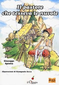 Il pastore che tesseva le nuvole. Ediz. ad alta leggibilit&agrave;
