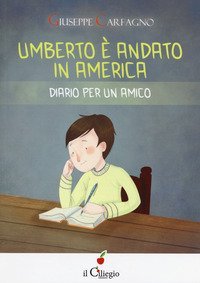 Umberto &egrave; andato in America. Diario per un amico
