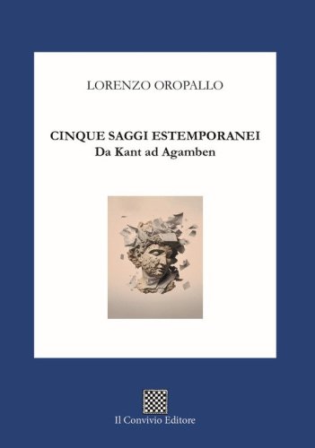 Cinque saggi estemporanei. Da Kant ad Agamben