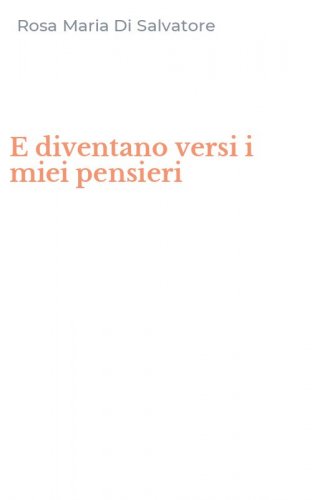 E diventano versi i miei pensieri