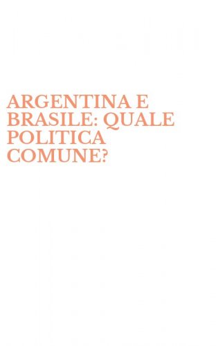ARGENTINA E BRASILE: QUALE POLITICA COMUNE?