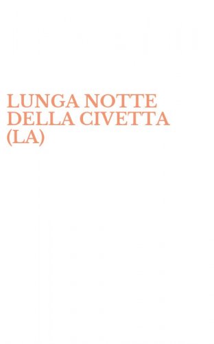 LUNGA NOTTE DELLA CIVETTA (LA)
