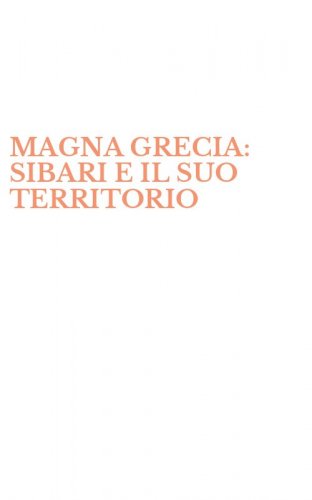 MAGNA GRECIA: SIBARI E IL SUO TERRITORIO