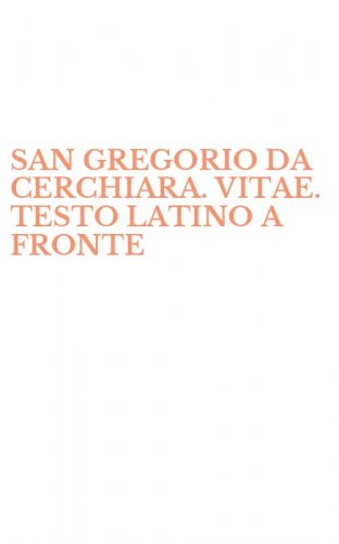 SAN GREGORIO DA CERCHIARA. VITAE. TESTO LATINO A FRONTE