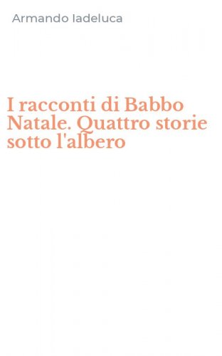 I racconti di Babbo Natale. Quattro storie sotto l'albero