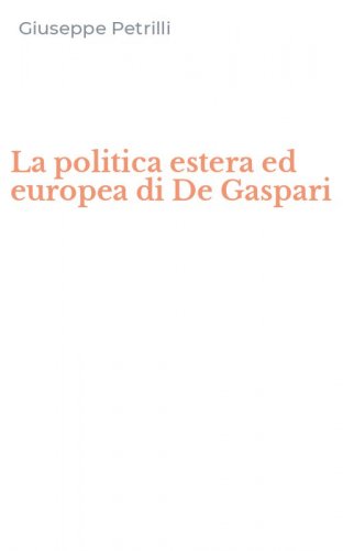La politica estera ed europea di De Gaspari