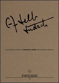 Charlotte Delbo. Una memoria, mille voci - CONFERENZA INEDITA DI CHARLOTTE DELBO