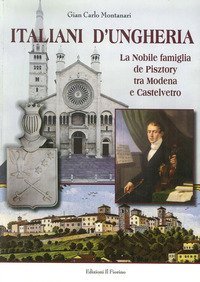 Italiani d'Ungheria. La nobile famiglia de Pisztory tra Modena e Castelvetro