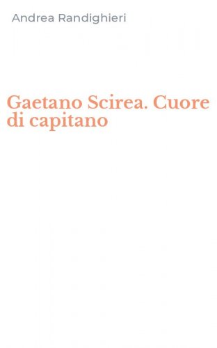 Gaetano Scirea. Cuore di capitano