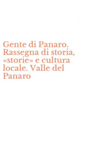 Gente di Panaro. Rassegna di storia, &laquo;storie&raquo; e cultura locale. Valle del Panaro