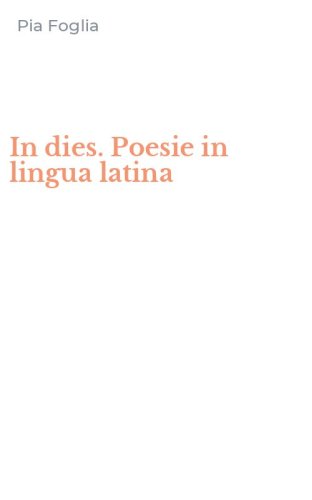 In dies. Poesie in lingua latina