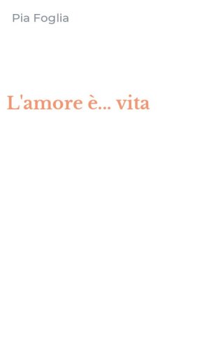 L'amore &egrave;... vita