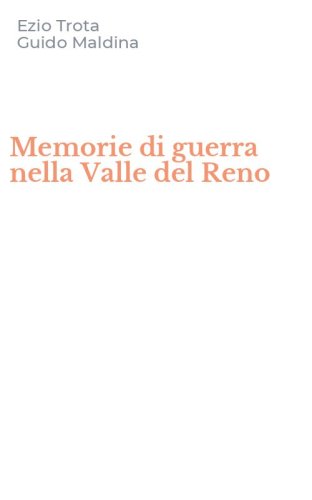 Memorie di guerra nella Valle del Reno