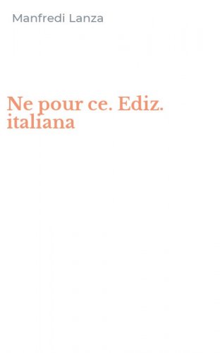 Ne pour ce. Ediz. italiana