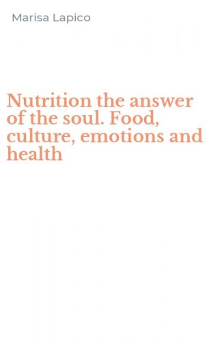 Nutrition the answer of the soul. Food, culture, emotions and health
