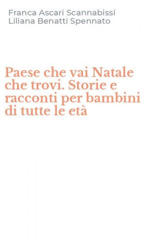Paese che vai Natale che trovi. Storie e racconti per bambini di tutte le et&agrave;