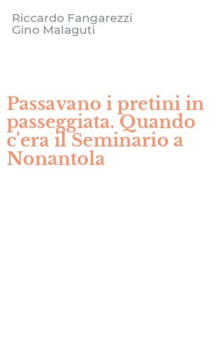 Passavano i pretini in passeggiata. Quando c'era il Seminario a Nonantola