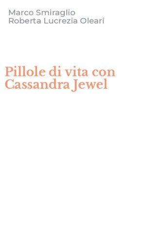 Pillole di vita con Cassandra Jewel