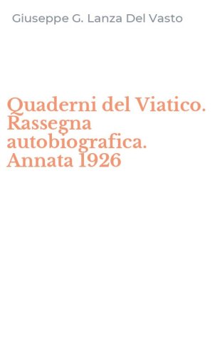Quaderni del Viatico. Rassegna autobiografica. Annata 1926