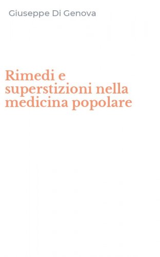 Rimedi e superstizioni nella medicina popolare