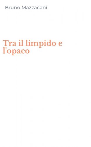 Tra il limpido e l'opaco
