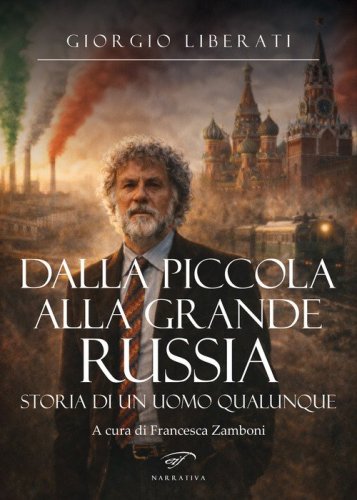 Dalla piccola alla grande Russia. Storia di un uomo qualunque