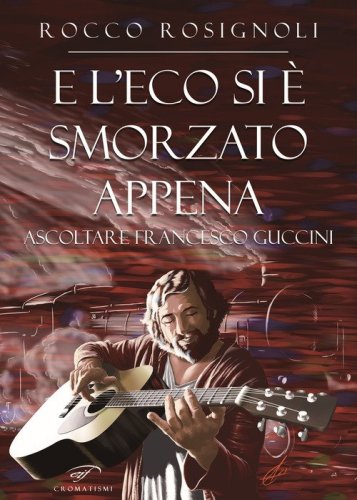 E l'eco si &egrave; smorzato appena. Ascoltare Francesco Guccini