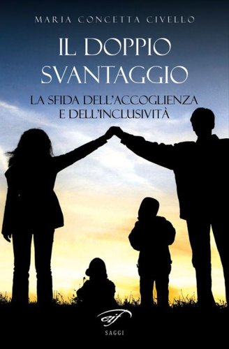 Il doppio svantaggio. La sfida dell'accoglienza e dell'inclusivit&agrave;