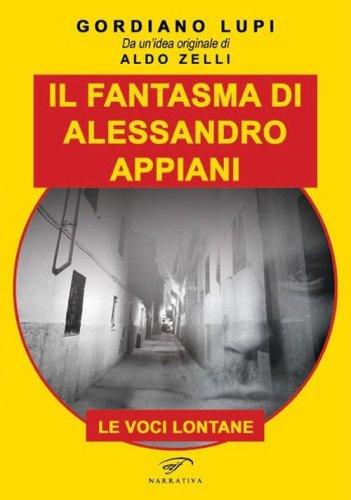 Il fantasma di Alessandro Appiani. Le voci lontane