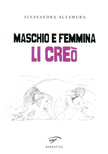 Maschio e femmina li cre&ograve;