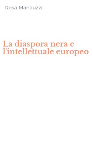 La diaspora nera e l'intellettuale europeo