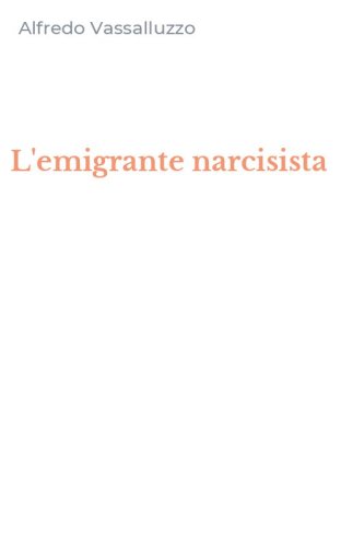 L'emigrante narcisista