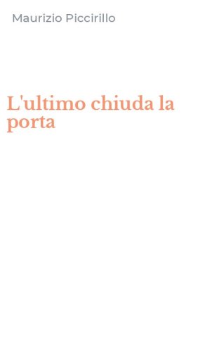L'ultimo chiuda la porta