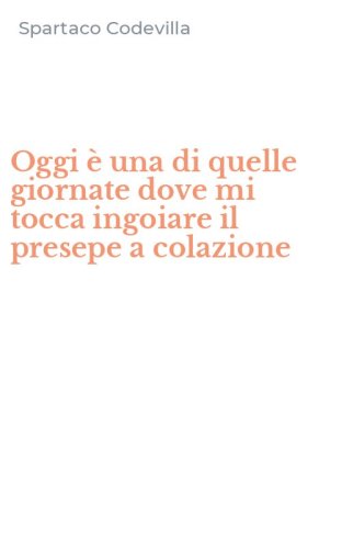 Oggi &egrave; una di quelle giornate dove mi tocca ingoiare il presepe a colazione