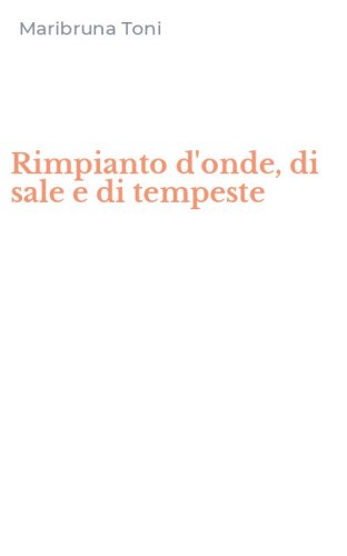 Rimpianto d'onde, di sale e di tempeste