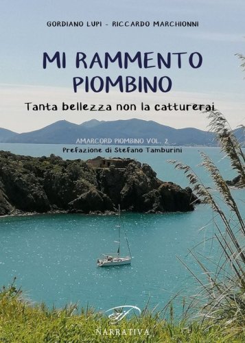 Mi rammento Piombino. Tanta bellezza non la catturerai. Amacord Piombino