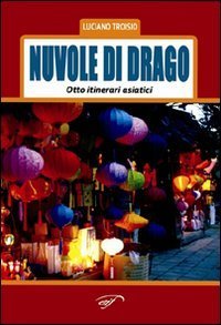 Nuvole di drago. &laquo;Otto itinerari asiatici&raquo;