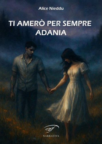 Ti amer&ograve; per sempre Adania