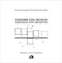 Comporre con archetipi-Composing with archetypes