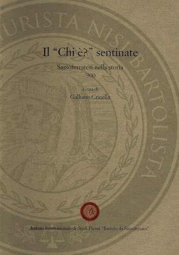 Il &laquo;chi &egrave;?&raquo; sentinate. Sassoferrato nella storia. '900