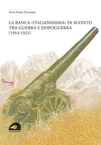 La banca &laquo;italianissima&raquo; di sconto tra guerra e dopoguerra (1914-1921)