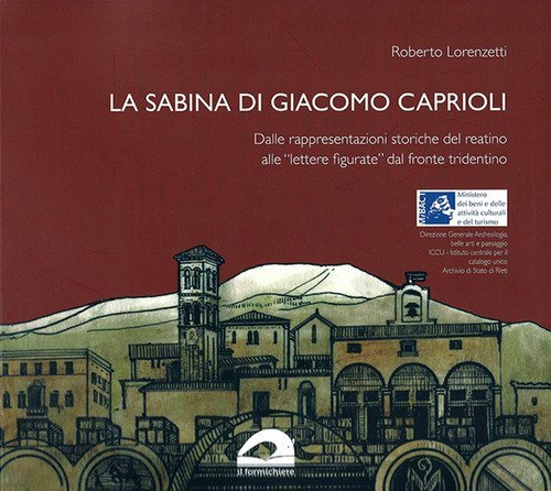 La Sabina di Giacomo Caprioli. Dalle rappresentazioni storiche del reatino alla &laquo;lettere figurate&raquo; dal fronte tridentino
